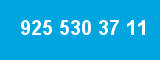 925 530 37 11